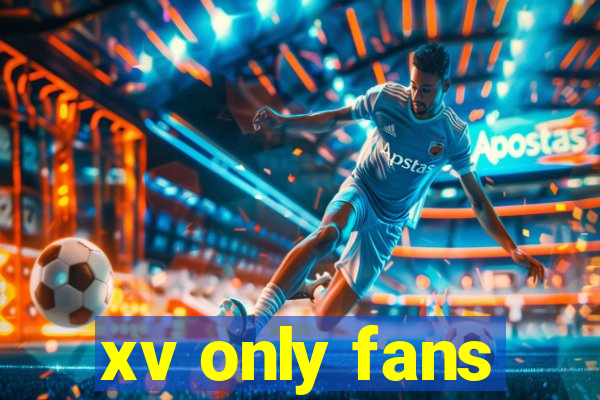 xv only fans